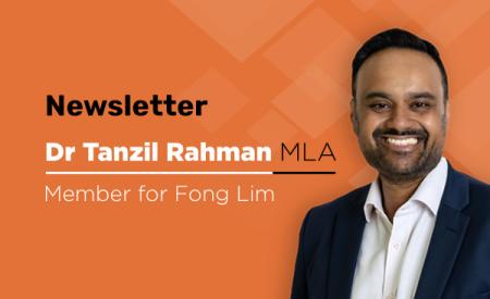 Newsletter Tanzil Rahman MLA